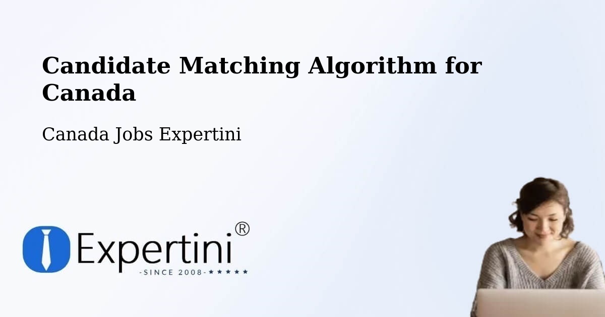 Candidate Matching Algorithm Overview – Sicamous - Canada Jobs Expertini