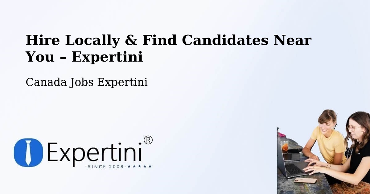 Hire Locally in Sicamous – Find Qualified Candidates Near You - Sicamous, Canada Jobs Expertini