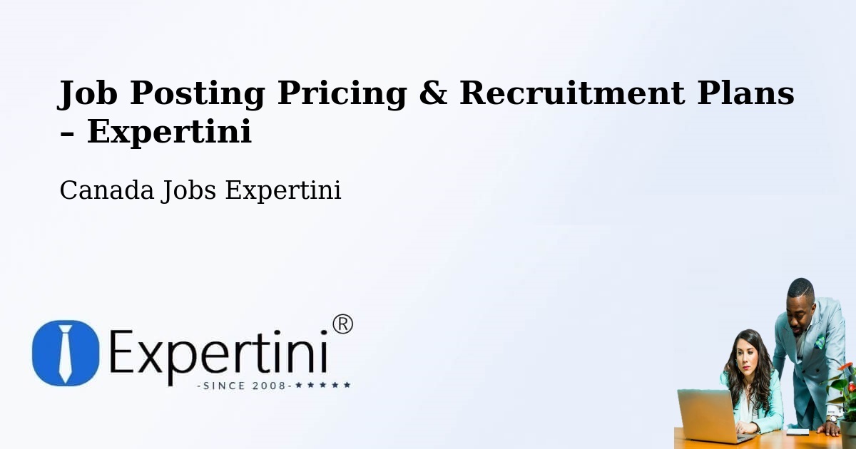 Job Posting Pricing & Recruitment Plans – Sicamous - Sicamous, Canada Jobs Expertini